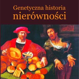 <b>Carles Lalueza-Fox,</b> <i>Genetyczna historia nierówności</i>