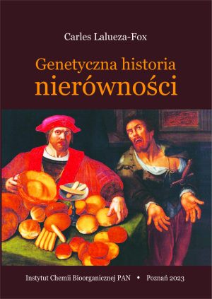 <b>Carles Lalueza-Fox,</b> <i>Genetyczna historia nierówności</i>