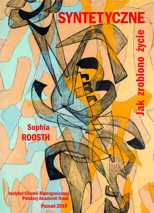 <b>Sophia Roosth,</b> <i>Syntetyczne. Jak zrobiono życie</i>