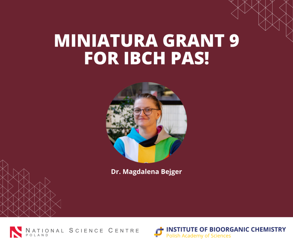 ‘Grant Miniatura 9 for IBCH PAS’. Below, an image of Dr. Magdalena Bejger. At the bottom of the graphic, the logos of NCN and IBCH PAS.