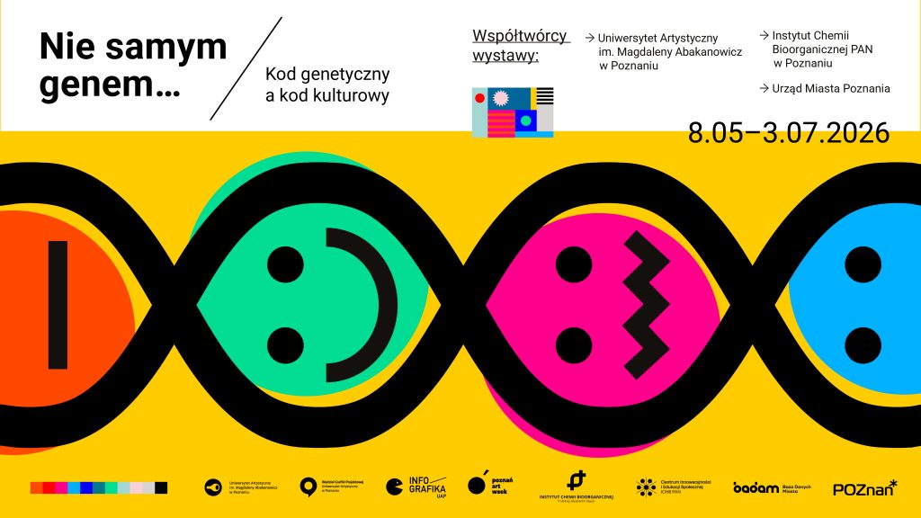 A poster promoting the event. The exhibition is titled "Beyond Genes... Genetic Code vs. Cultural Code". The exhibition is co-organised by the Magdalena Abakanowicz University of Arts in Poznań, the Institute of Bioorganic Chemistry of the Polish Academy of Sciences, and Poznań City Council. The poster features colourful faces arranged in a spiral.